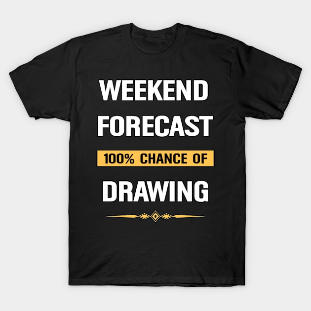 Weekend Forecast Drawing T-Shirt by Happy Life